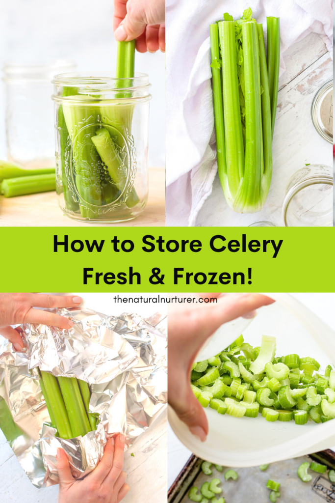 4 images of how to store celery (celery in a jar with water, celery wrapped partially in foil, chopped frozen celery in a bag, a whole head of celery). Green rectangle in the center of image with the text "How to Store Celery Fresh & Frozen" along with a watermark with the text "thenaturalnurturer.com"